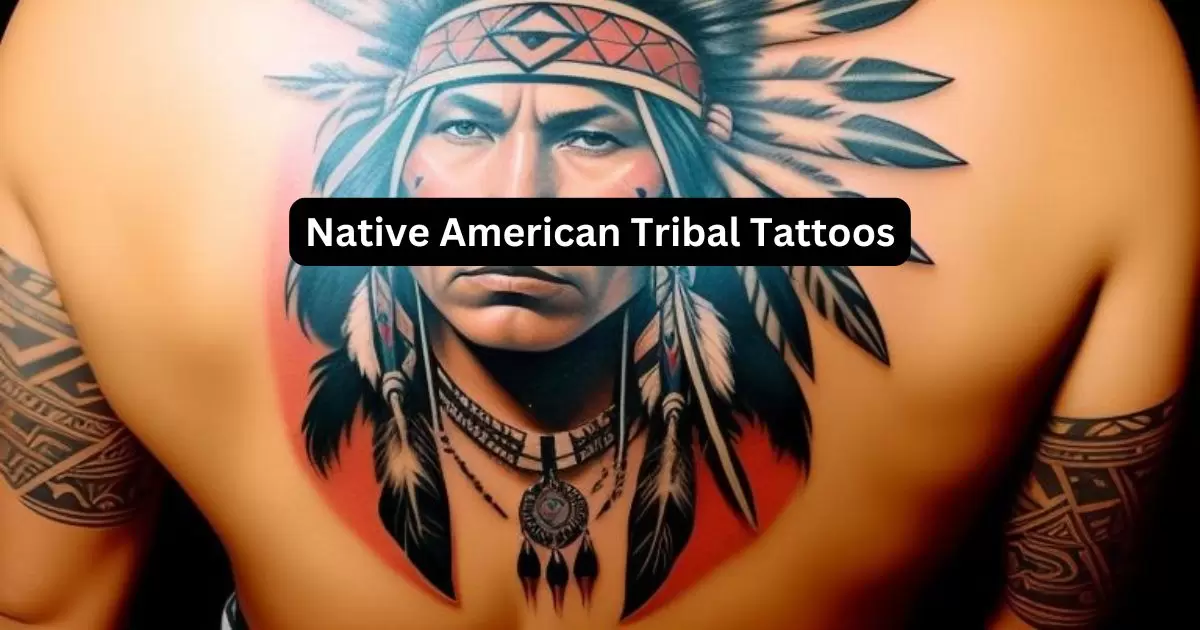 Native American Tribal Tattoo Traditions: Sacred Markings and Cultural Significance