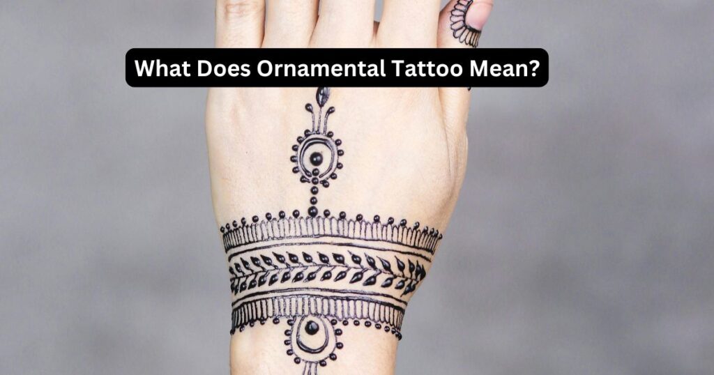 What Does Ornamental Tattoo Mean